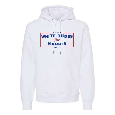 White Dudes For Harris2024 Gift Premium Hoodie