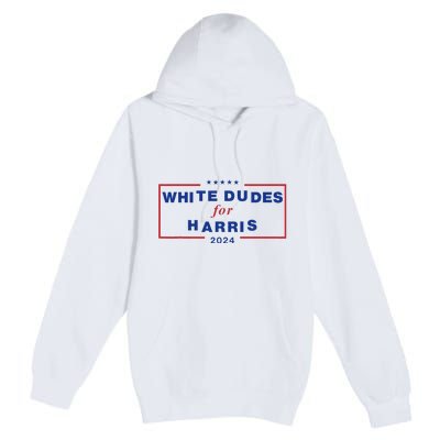 White Dudes For Harris2024 Gift Premium Pullover Hoodie