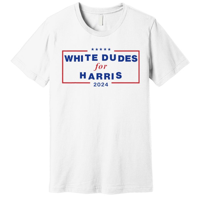 White Dudes For Harris2024 Gift Premium T-Shirt