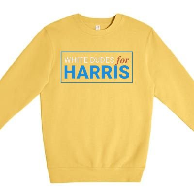 White Dudes For Kamala Harris 2024 President Gift Premium Crewneck Sweatshirt