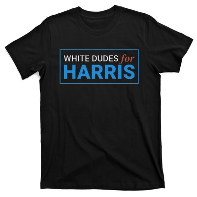 White Dudes For Kamala Harris 2024 President Gift T-Shirt