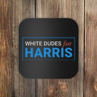 White Dudes For Kamala Harris 2024 President Gift Coaster