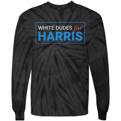 White Dudes For Kamala Harris 2024 President Gift Tie-Dye Long Sleeve Shirt