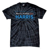 White Dudes For Kamala Harris 2024 President Gift Tie-Dye T-Shirt