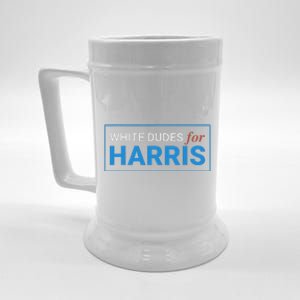 White Dudes For Kamala Harris 2024 President Gift Beer Stein