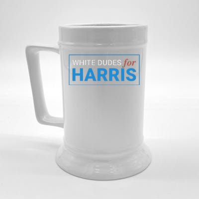 White Dudes For Kamala Harris 2024 President Gift Beer Stein