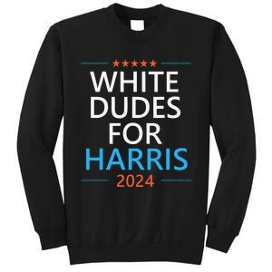 White Dudes For Harris 2024 Sweatshirt