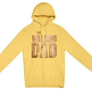 Walking Dad Funny Fathers Day From Daughter Gift Premium Pullover Hoodie