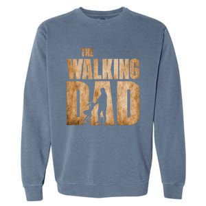 Walking Dad Funny Fathers Day From Daughter Gift Garment-Dyed Sweatshirt