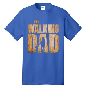 Walking Dad Funny Fathers Day From Daughter Gift Tall T-Shirt