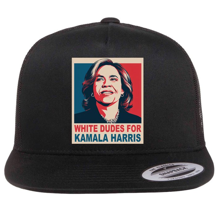 White Dudes For Kamala Harris 2024 Gift Flat Bill Trucker Hat