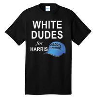 White Dudes For Harris Tall T-Shirt