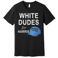 White Dudes For Harris Premium T-Shirt