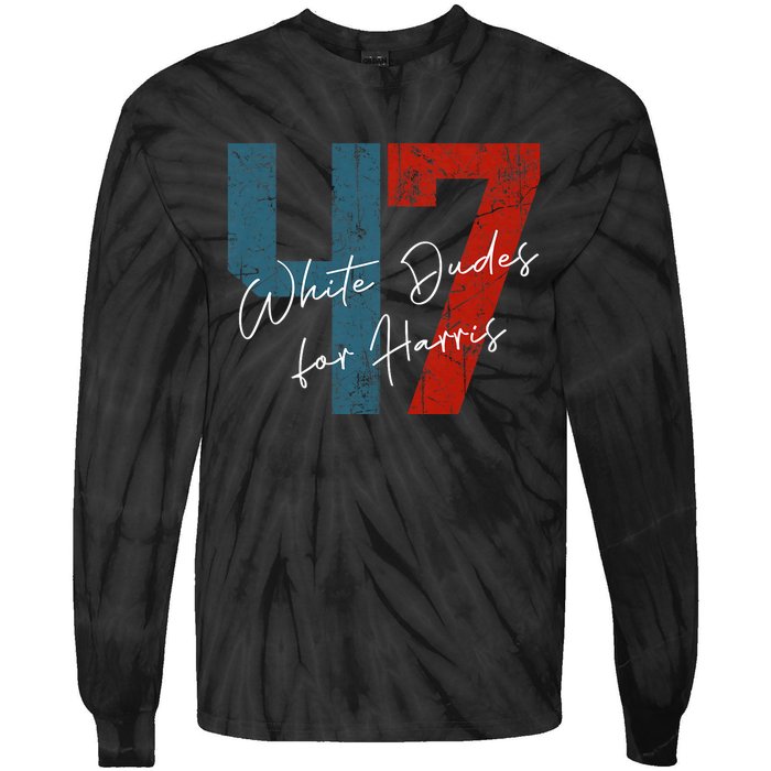 White Dudes For Harris Kamala Harris 2024 47th President Tie-Dye Long Sleeve Shirt