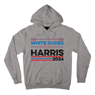 White Dudes For Kamala Harris Tall Hoodie