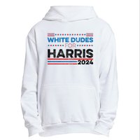 White Dudes For Kamala Harris Urban Pullover Hoodie