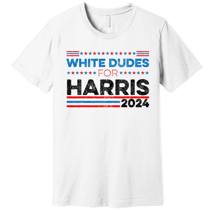 White Dudes For Kamala Harris Premium T-Shirt