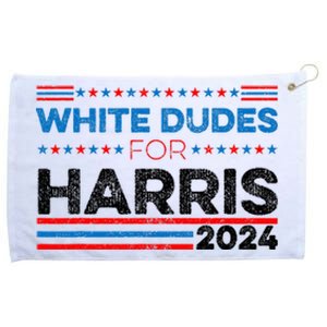 White Dudes For Kamala Harris Grommeted Golf Towel