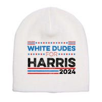 White Dudes For Kamala Harris Short Acrylic Beanie