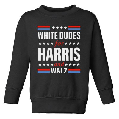 White Dudes For Kamala Harris And Waltz Walz 2024 Elections Toddler Sweatshirt