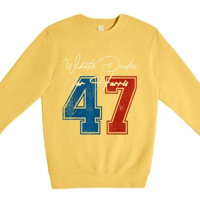 White Dudes For Harris Kamala 47th President Usa Election Premium Crewneck Sweatshirt