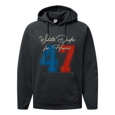 White Dudes For Harris Kamala 47th President Usa Election Performance Fleece Hoodie