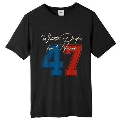 White Dudes For Harris Kamala 47th President Usa Election Tall Fusion ChromaSoft Performance T-Shirt