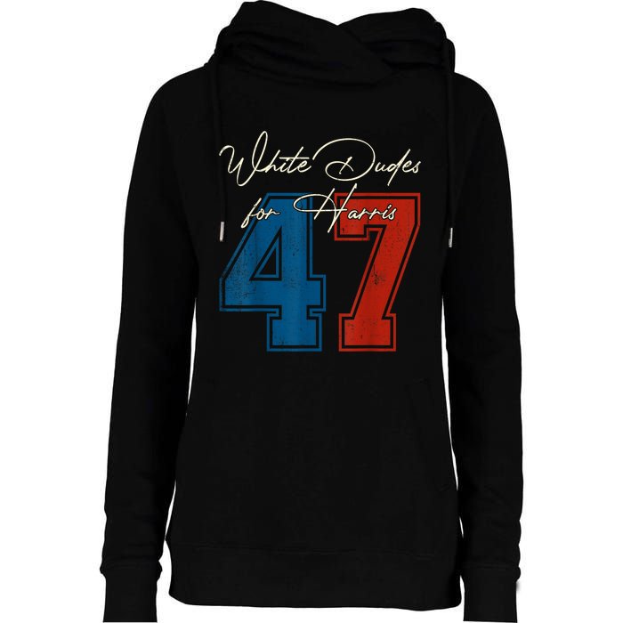 White Dudes For Harris Kamala 47th President Usa Election Womens Funnel Neck Pullover Hood