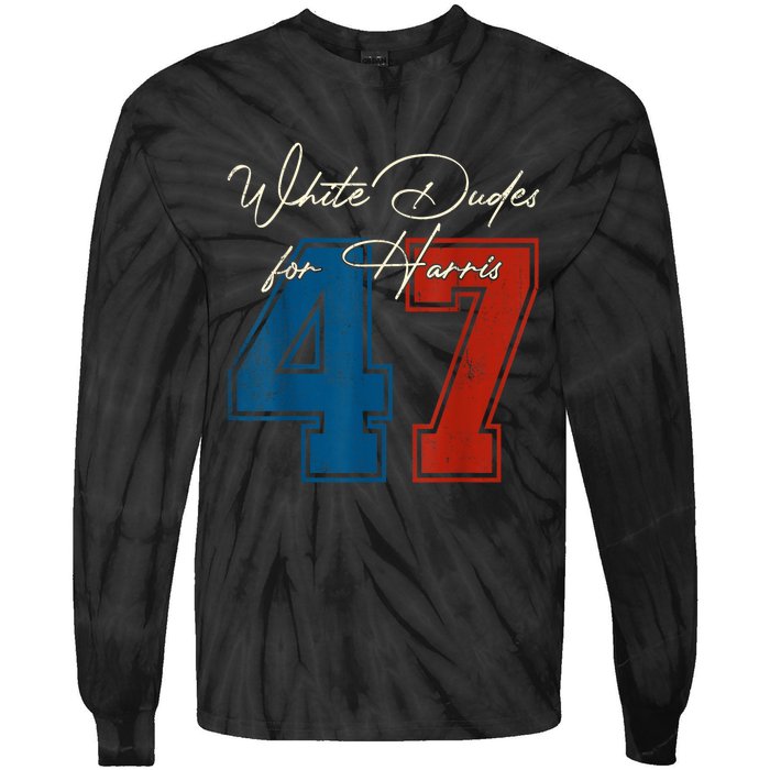 White Dudes For Harris Kamala 47th President Usa Election Tie-Dye Long Sleeve Shirt