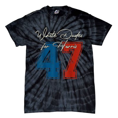 White Dudes For Harris Kamala 47th President Usa Election Tie-Dye T-Shirt