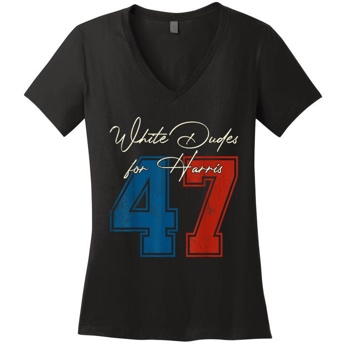 White Dudes For Harris Kamala 47th President Usa Election Women's V-Neck T-Shirt