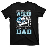 Welder Dad Fathers Day Funny Daddy Welding Dad T-Shirt