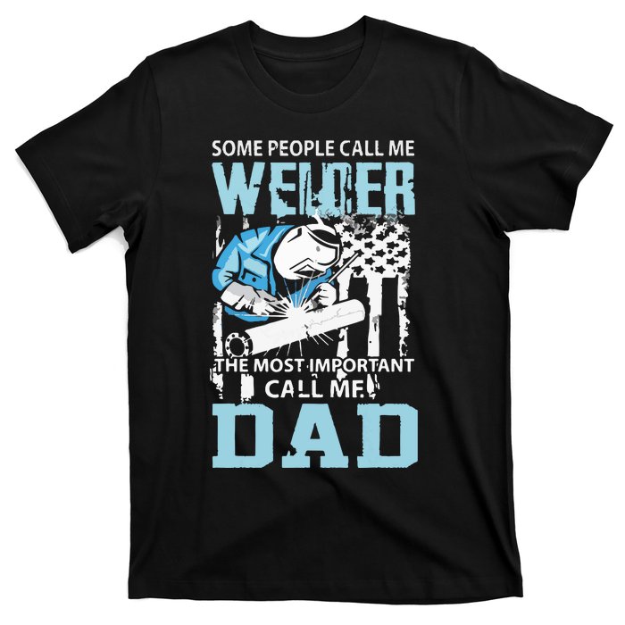 Welder Dad Fathers Day Funny Daddy Welding Dad T-Shirt