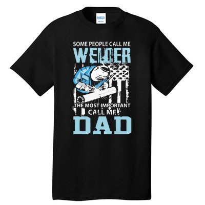 Welder Dad Fathers Day Funny Daddy Welding Dad Tall T-Shirt