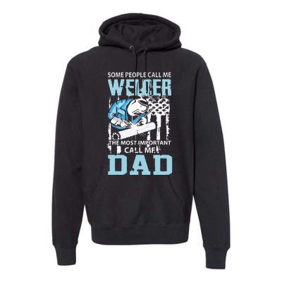 Welder Dad Fathers Day Funny Daddy Welding Dad Premium Hoodie