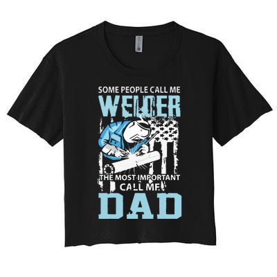 Welder Dad Fathers Day Funny Daddy Welding Dad Women's Crop Top Tee