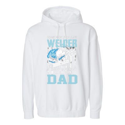 Welder Dad Fathers Day Funny Daddy Welding Dad Garment-Dyed Fleece Hoodie