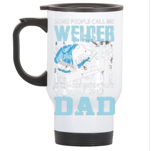 Welder Dad Fathers Day Funny Daddy Welding Dad Stainless Steel Travel Mug