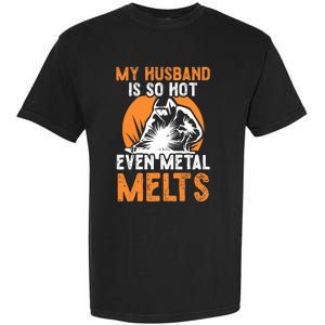 Welding Design For Your Wife Of A Welder Garment-Dyed Heavyweight T-Shirt