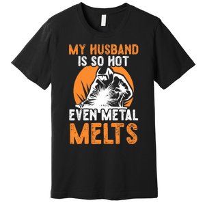 Welding Design For Your Wife Of A Welder Premium T-Shirt