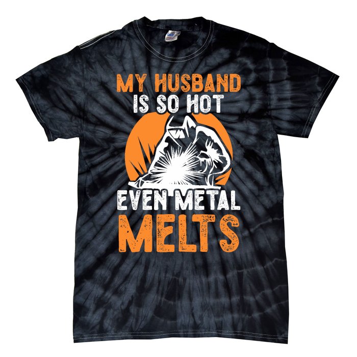 Welding Design For Your Wife Of A Welder Tie-Dye T-Shirt