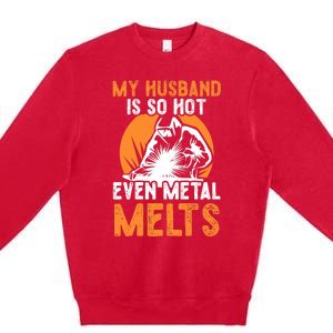 Welding Design For Your Wife Of A Welder Premium Crewneck Sweatshirt