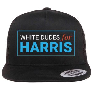 White Dudes For Kamalaharris Flat Bill Trucker Hat