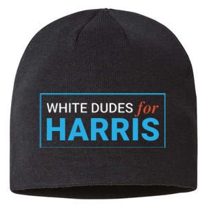 White Dudes For Kamalaharris Sustainable Beanie