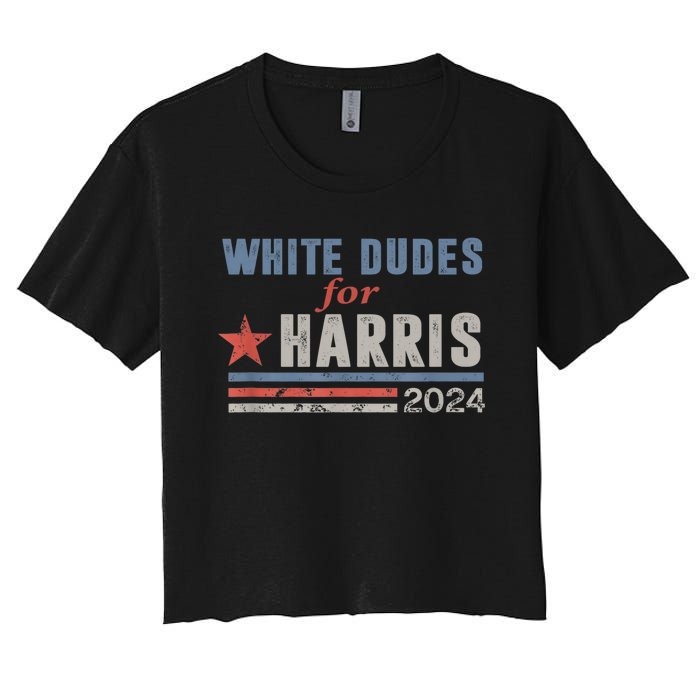 White Dudes For Kamala Harris Women's Crop Top Tee