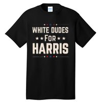 White Dudes For Harris Tall T-Shirt