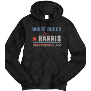 White Dudes For Harris 2024 For President Tie Dye Hoodie