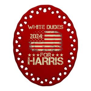 White Dudes For Kamala Harris 2024 President Election Retro Ceramic Oval Ornament