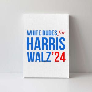 White Dudes For Harris Walz 2024 Presidential Campaign Canvas