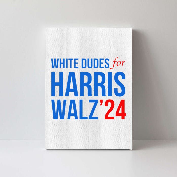 White Dudes For Harris Walz 2024 Presidential Campaign Canvas